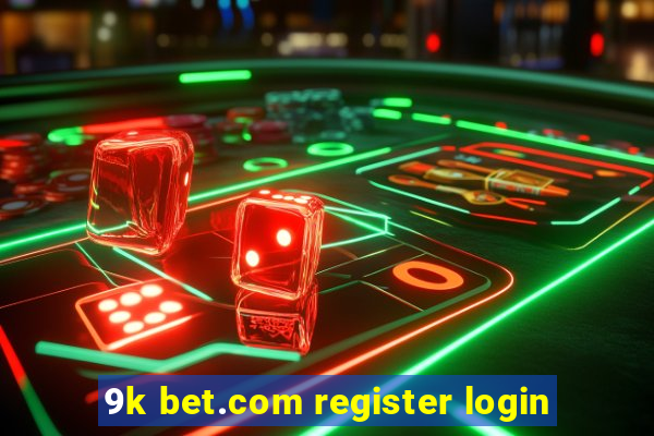 9k bet.com register login